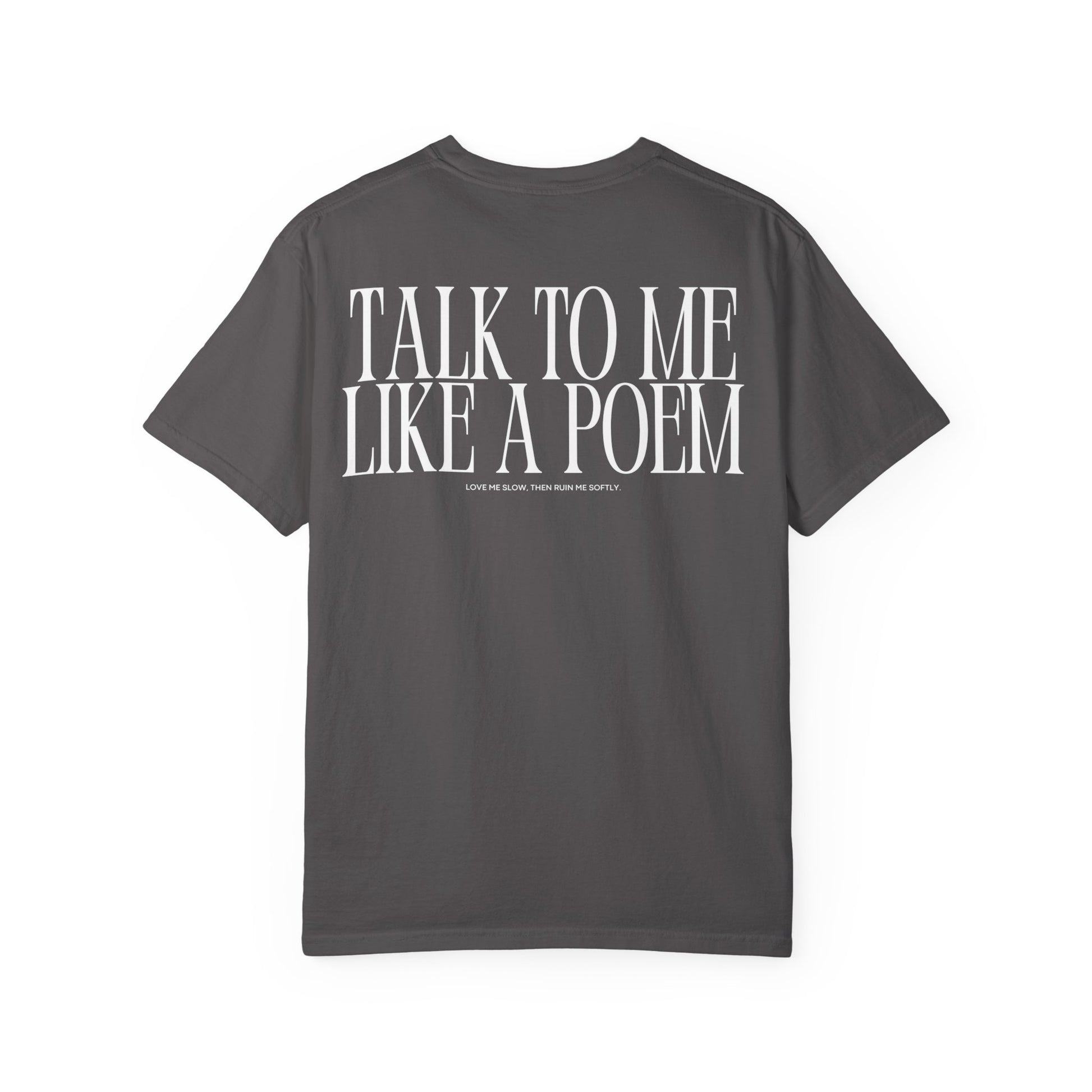 talk to me like a poem tee