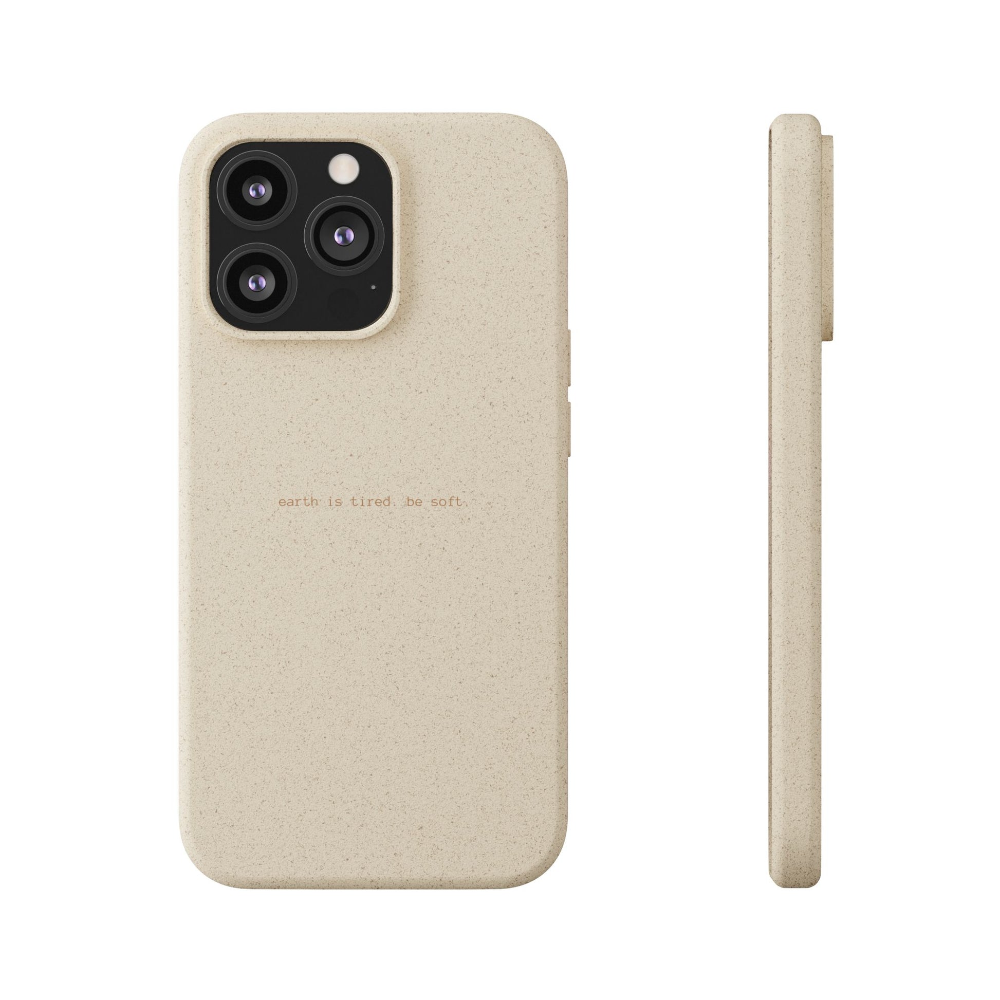 Biodegradable Phone Case – "Earth Is Tired. Be Soft." Eco-Friendly, Minimalist Case The Kindred Bone