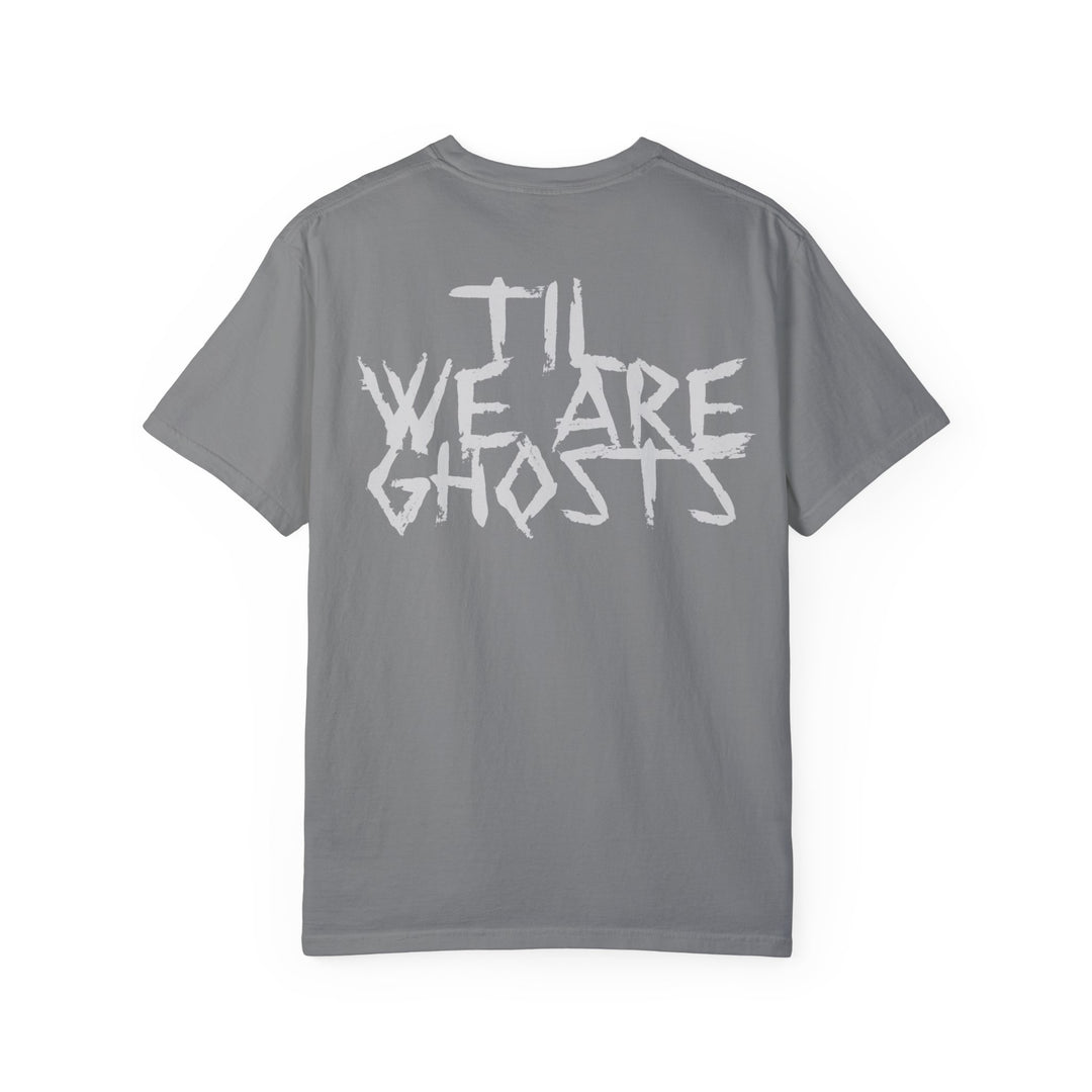 KB | TIL WE ARE GHOSTS GARMENT DYED TEE The Kindred Bone