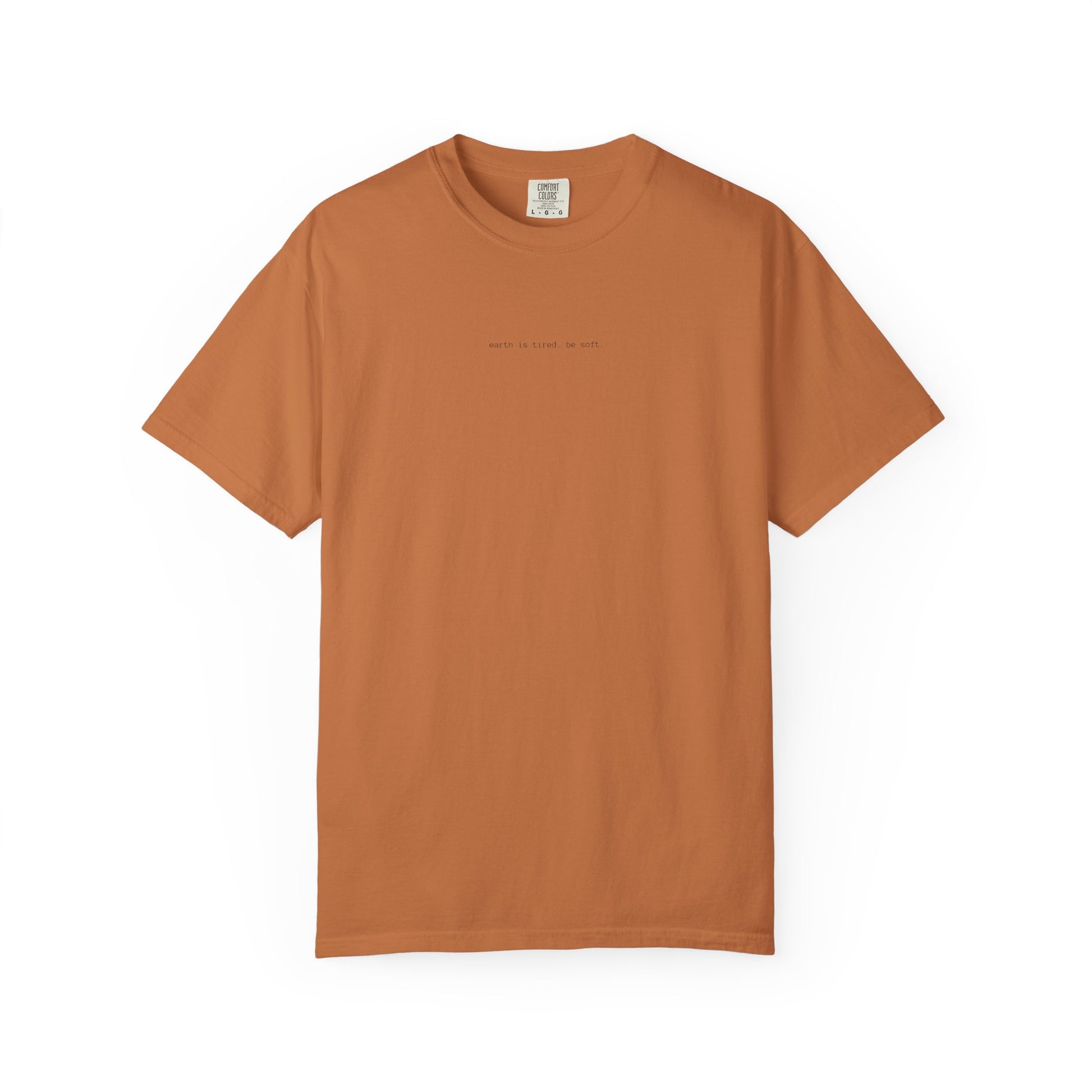 Earth Is Tired. Be Soft.” Unisex T-Shirt – Minimalist, Eco-Inspired Comfort Tee The Kindred Bone
