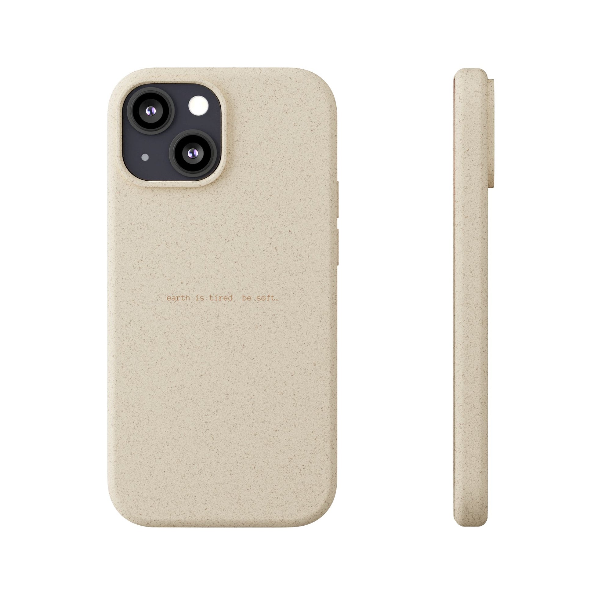 Biodegradable Phone Case – "Earth Is Tired. Be Soft." Eco-Friendly, Minimalist Case The Kindred Bone
