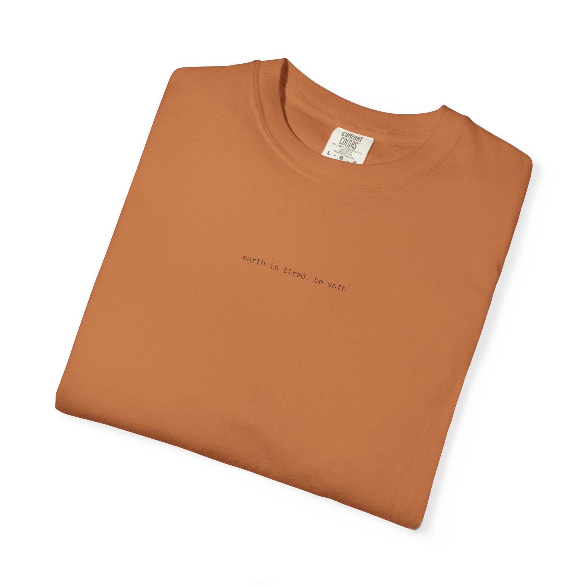 Earth Is Tired. Be Soft.” Unisex T-Shirt – Minimalist, Eco-Inspired Comfort Tee The Kindred Bone