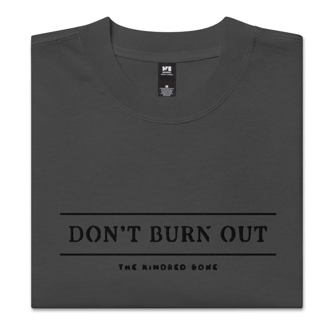 KB | DONT BURN OUT OVERSIZED FADED TEE The Kindred Bone