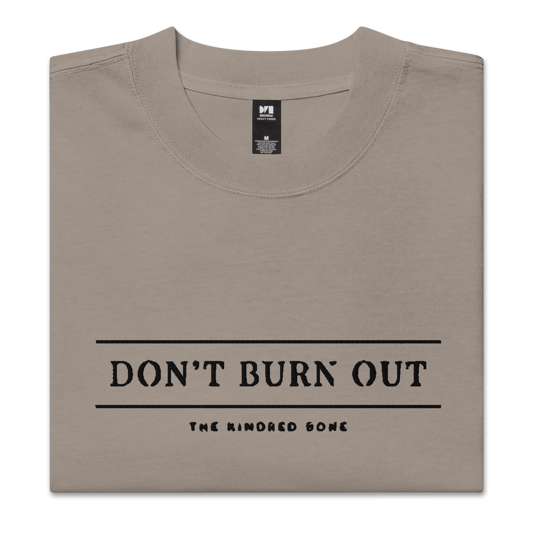 KB | DONT BURN OUT OVERSIZED FADED TEE The Kindred Bone